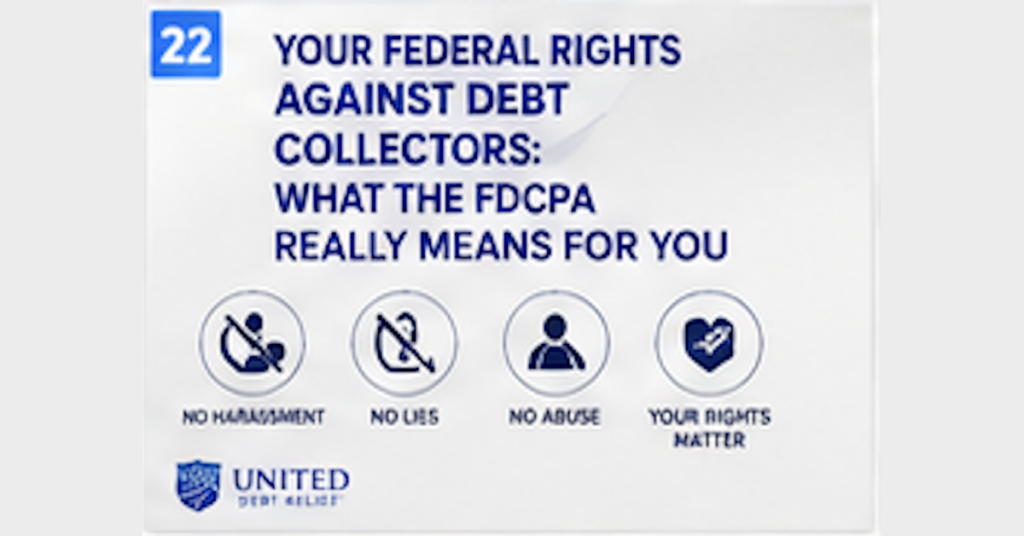 Your federal rights against debt collectors FDCPA — United Debt Relief