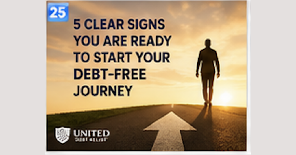 5 signs you are ready to start your debt-free journey — United Debt Relief