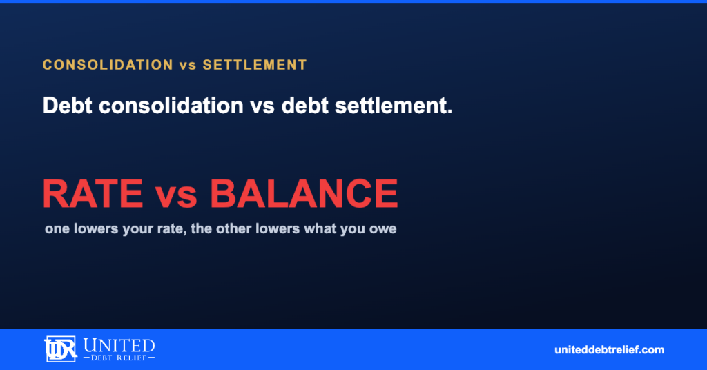 Debt consolidation vs. debt settlement, understanding their key differences and benefits | United Debt Relief