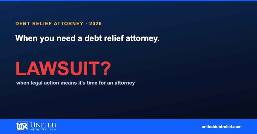 Debt relief attorney, your guide to when legal help makes sense for your debt | United Debt Relief