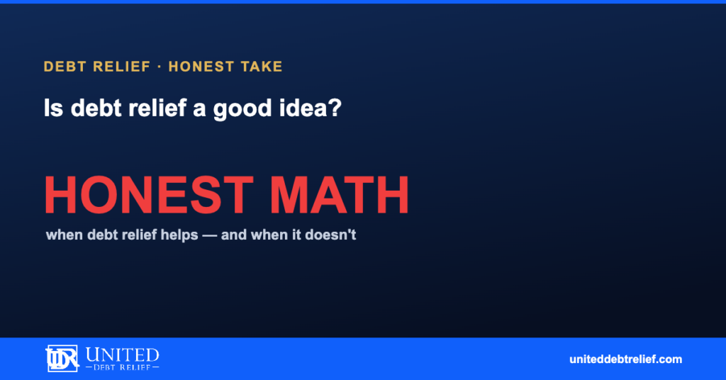 Is debt relief a good idea in 2026, an honest assessment | United Debt Relief