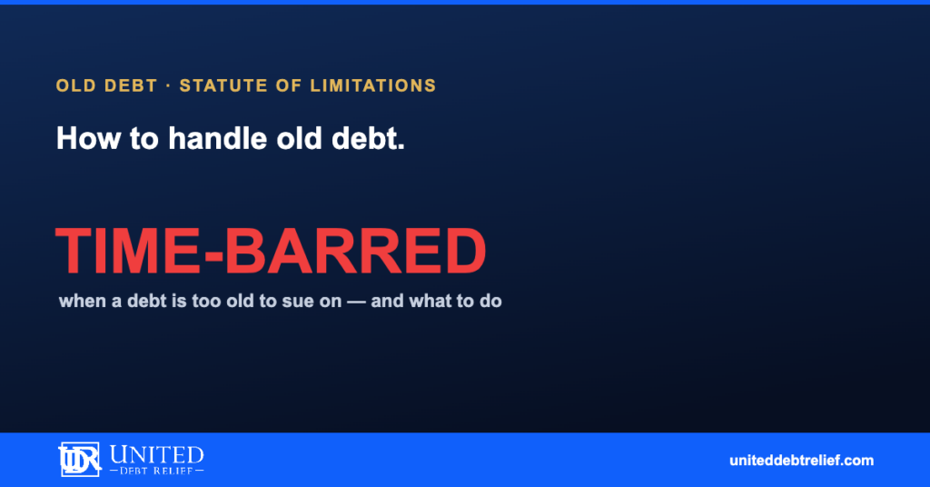 How to handle old debt in 2026, what you owe, what's expired, and what to do | United Debt Relief