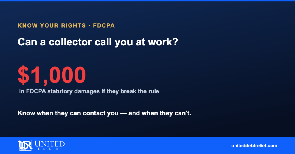 Can a debt collector call your employer in 2026, your FDCPA rights at work | United Debt Relief